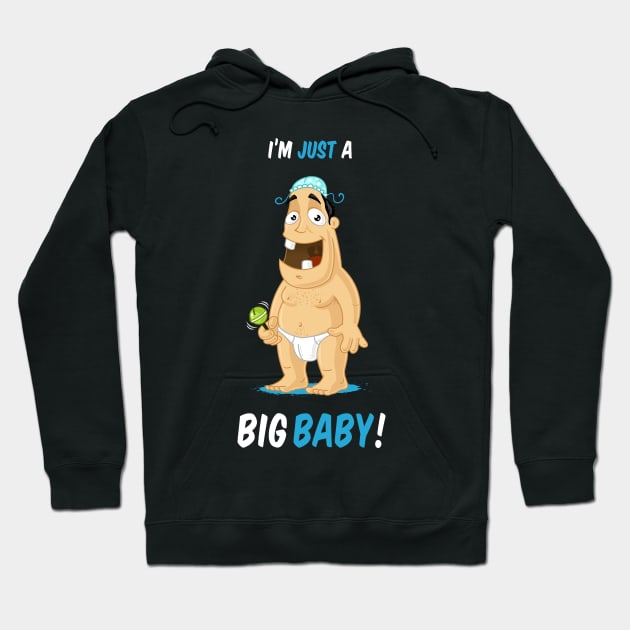 Im Just a Big Baby Hoodie by zoljo